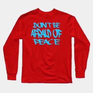 I want peace Long Sleeve T-Shirt